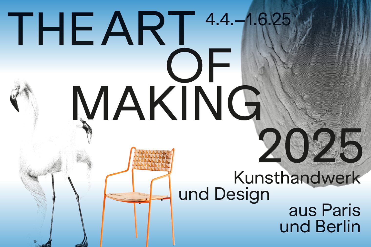 Titelbild der Ausstellung The Art of Making 2025 - Kunsthandwerk und Design aus Paris und Berlin im Kunstgewerbemuseum Berlin